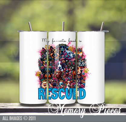 20 ounce Insulated Skinny Tumbler - Rescued is my Favorite Breed