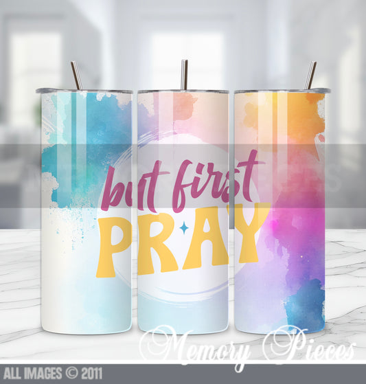 20 ounce Insulated Skinny Tumbler - But First Pray