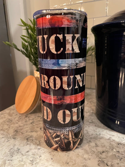 20 ounce Insulated Skinny Tumbler - Fuck Around and Find Out