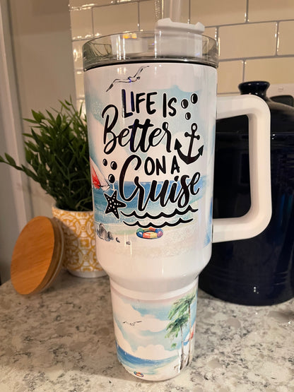 40 ounce Insulated Travel Tumbler - Our First Cruise - Life Is Better On A Cruise