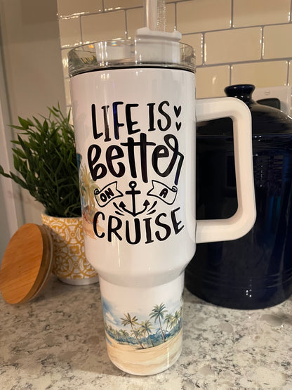 40 ounce Insulated Travel Tumbler - Life Is Better On A Cruse - Our First Cruise