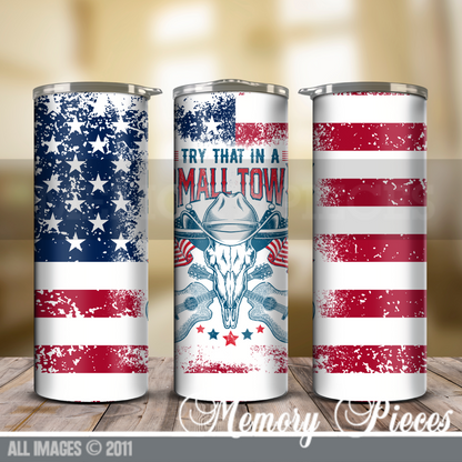 20 ounce Insulated Skinny Tumbler - Try That In A Small Town - Jason Aldean - White Background