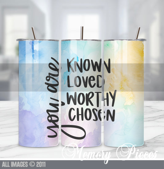 20 ounce Insulated Skinny Tumbler - You are known loved worthy chosen