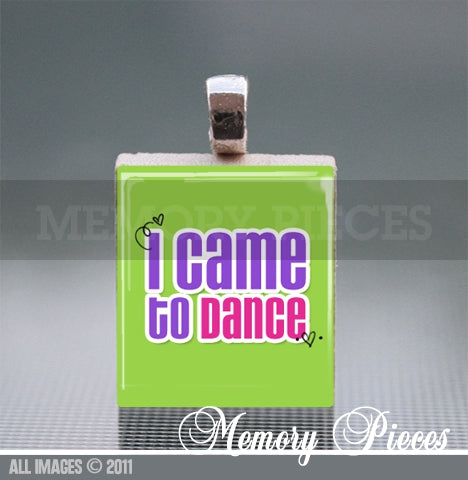 'I Came To Dance' Scrabble Tile Pendant with Ball Chain