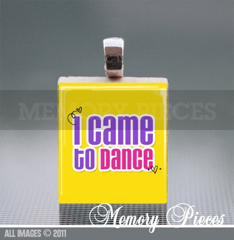 'I Came To Dance' Scrabble Tile Pendant with Ball Chain